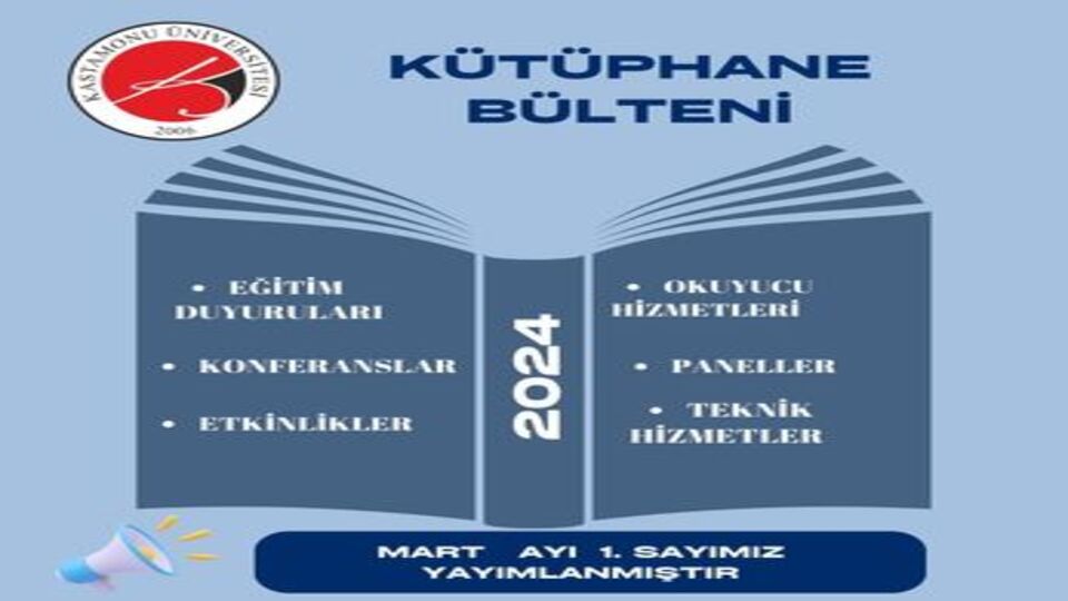 Kastamonu Üniversitesi Kütüphane Bülteni Sayı 1 Mart 2024